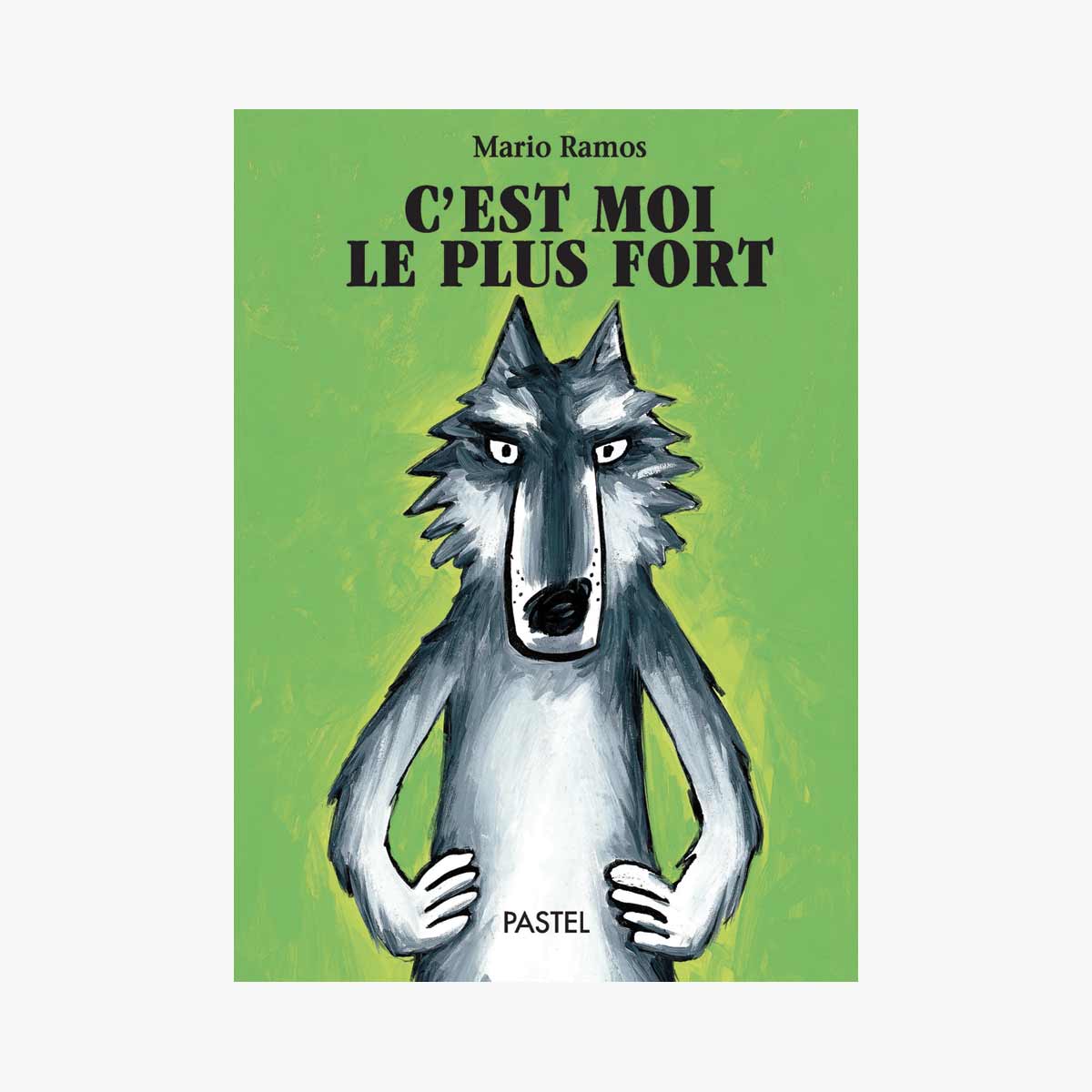 Cover of C’est moi le plus fort by Mario Ramos